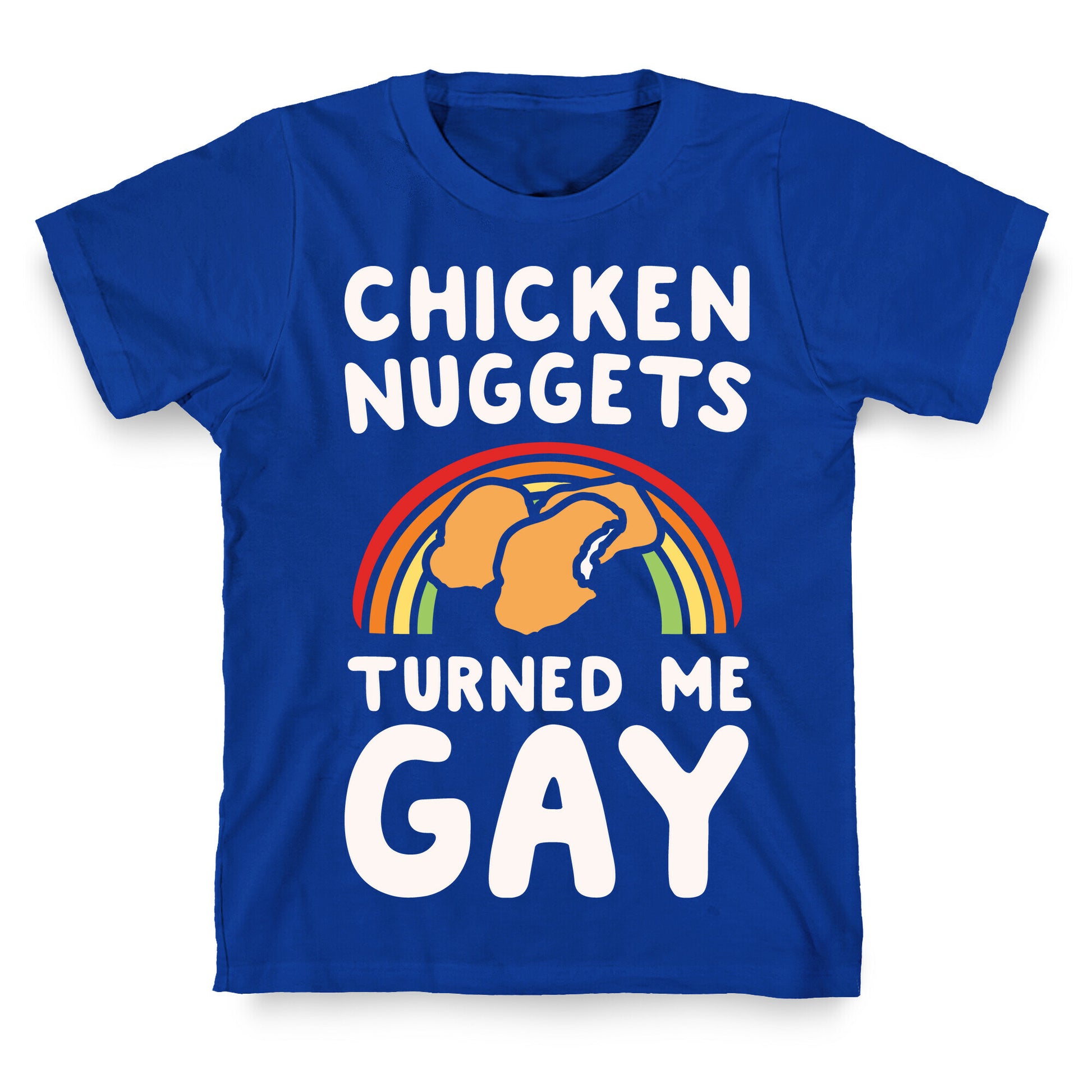 Chicken Nuggets Turned Me Gay White Print T-Shirt