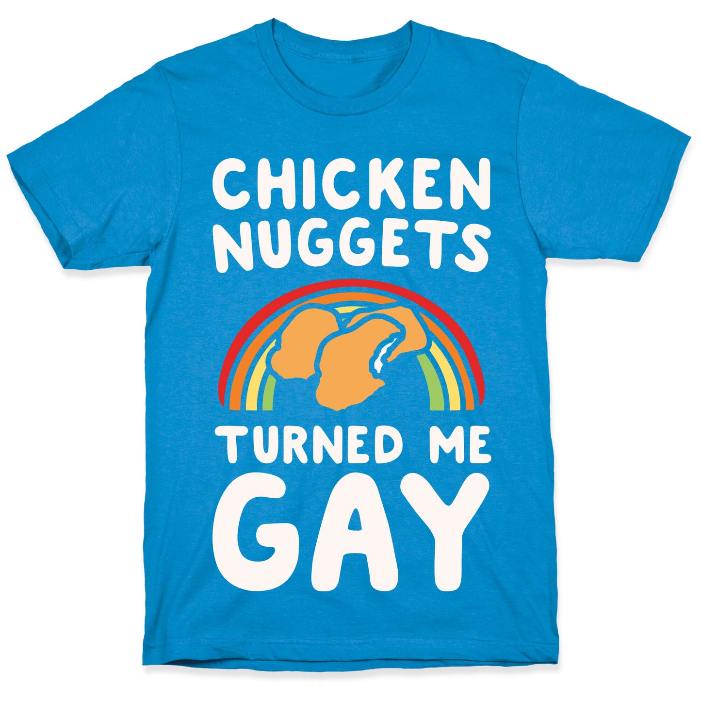 Chicken Nuggets Turned Me Gay White Print T-Shirt