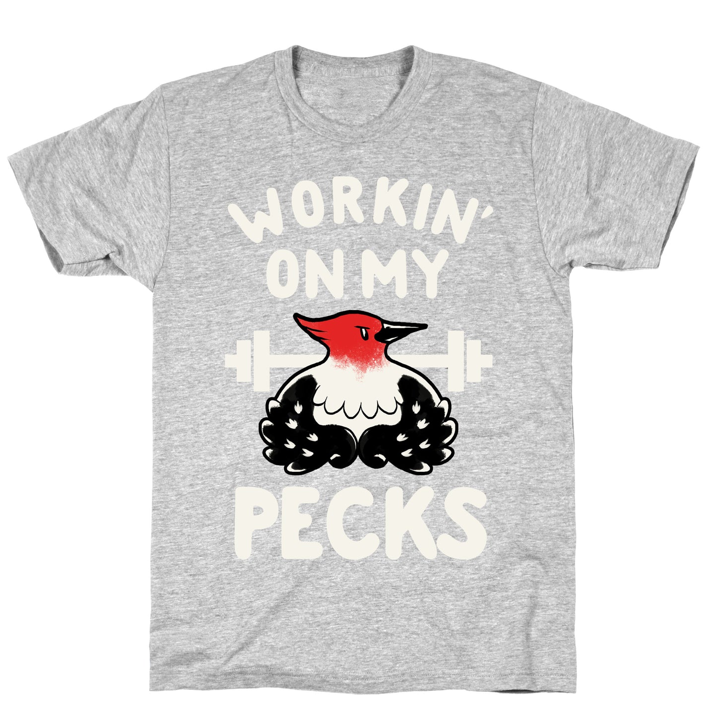 Workin' on my Pecks T-Shirt
