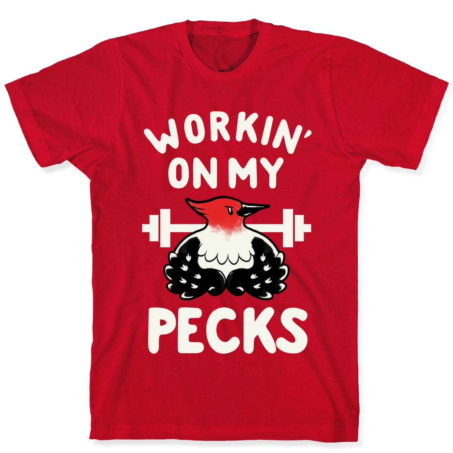 Workin' on my Pecks T-Shirt