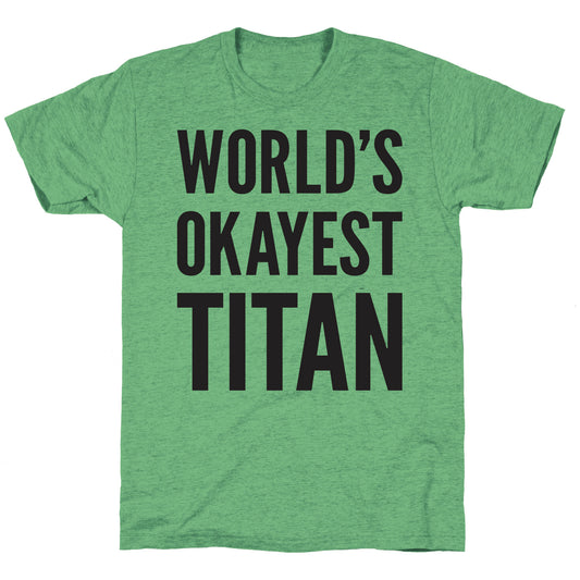 World's Okayest Titan Unisex Triblend Tee