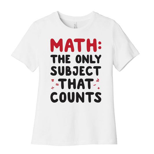 Math: The Only Subject That Counts Women's Cotton Tee