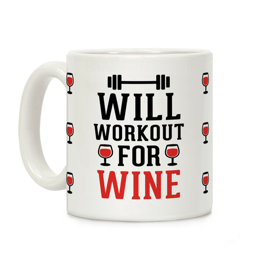 Will Workout For Wine Coffee Mug