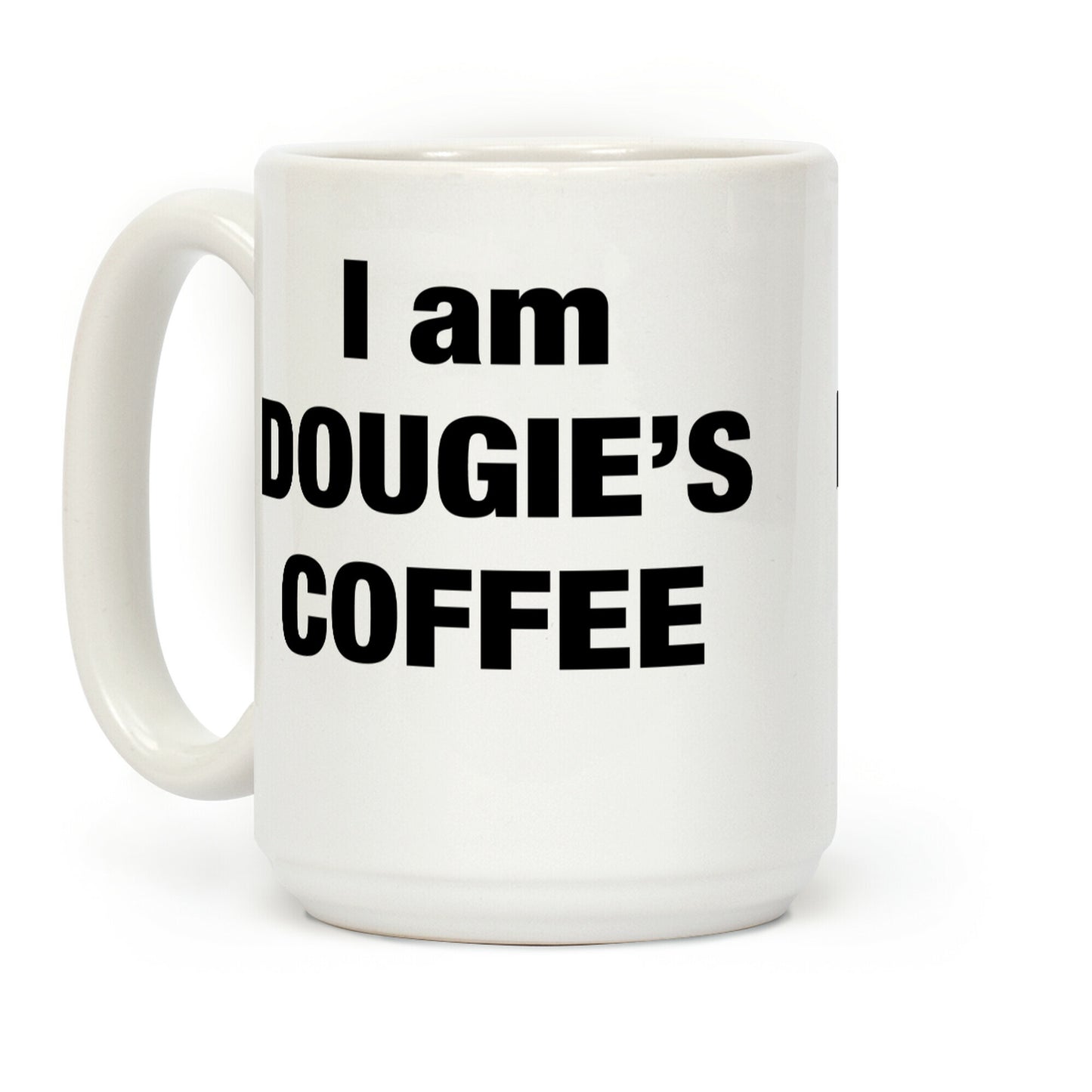 I Am Dougie's Coffee Coffee Mug