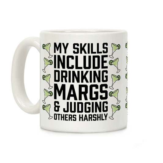 My Skill Include Drinking Margs And Judging Others Harshly Coffee Mug