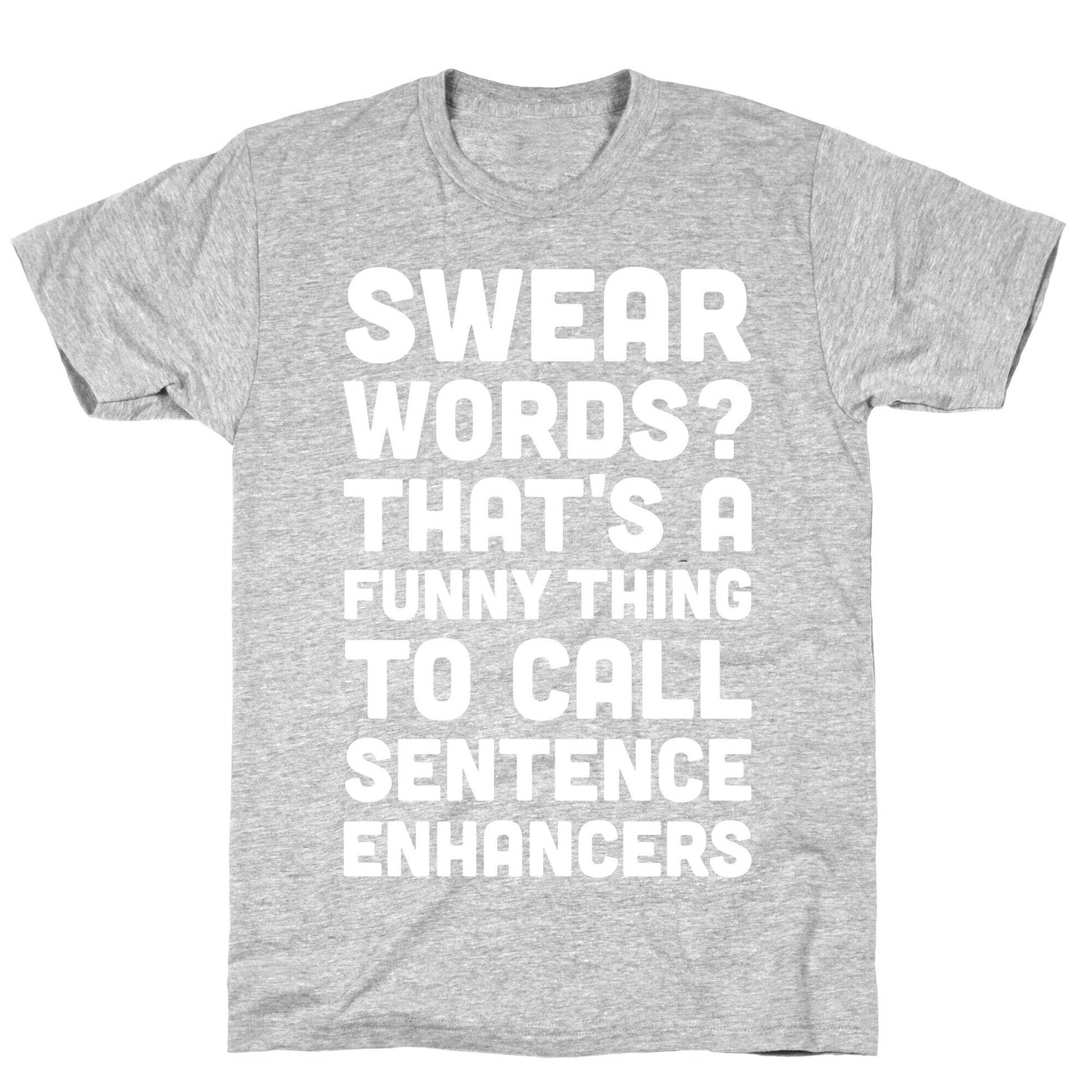 Swear Words Sentence Enhancers T-Shirt