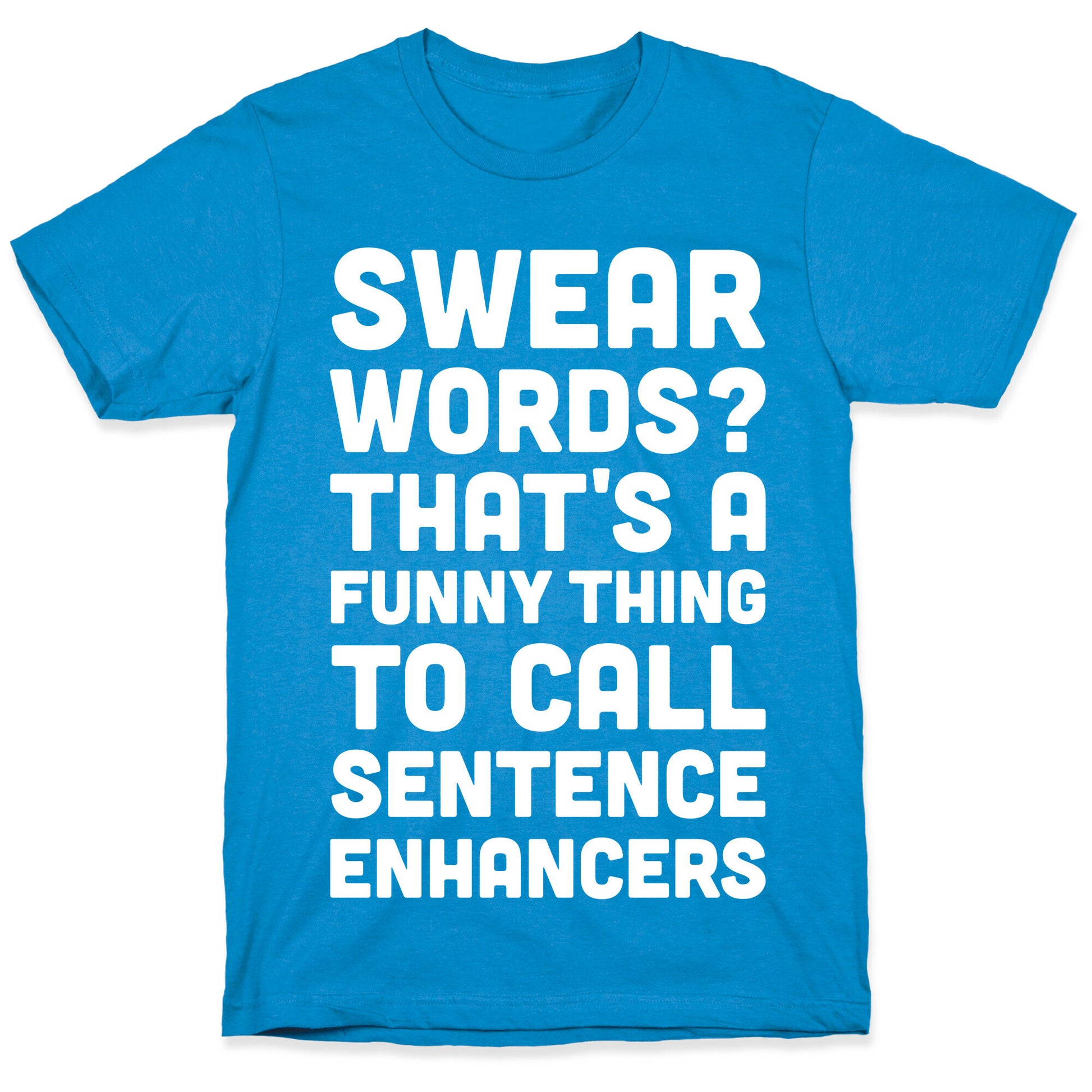 Swear Words Sentence Enhancers T-Shirt