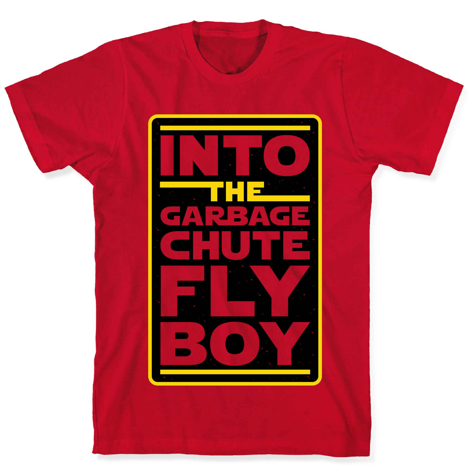 Into The Garbage Chute Fly Boy T-Shirt