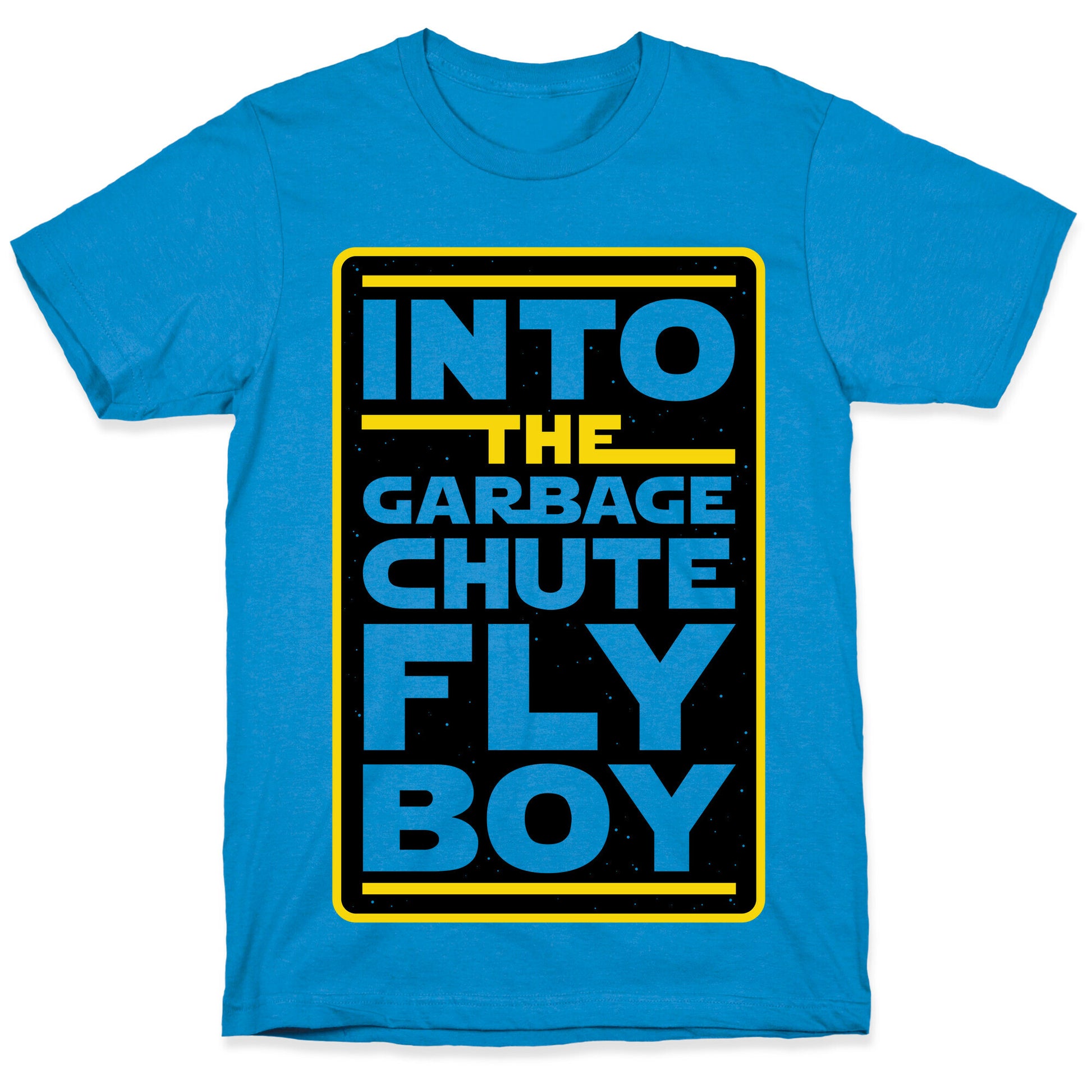Into The Garbage Chute Fly Boy T-Shirt
