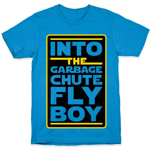 Into The Garbage Chute Fly Boy T-Shirt