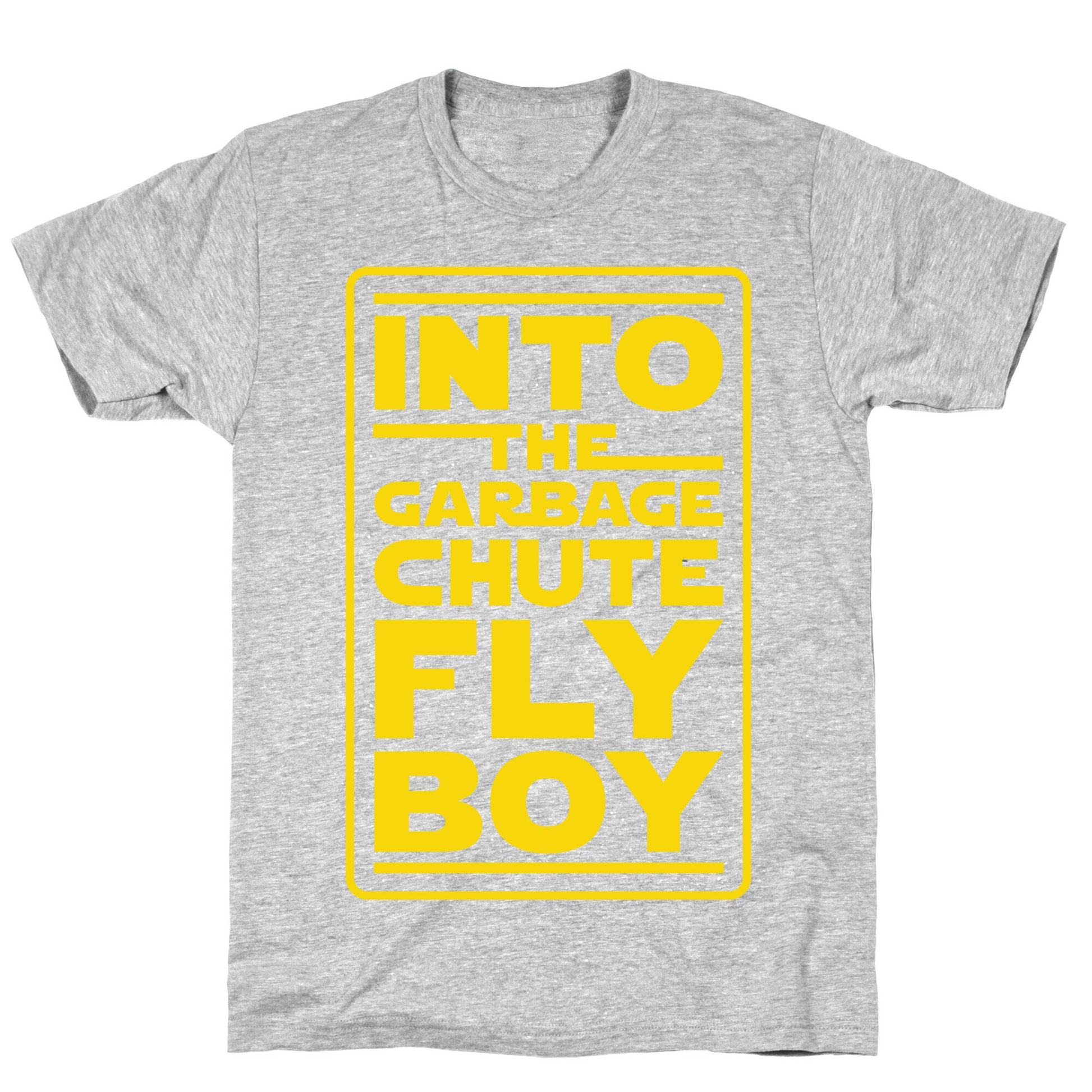 Into The Garbage Chute Fly Boy T-Shirt