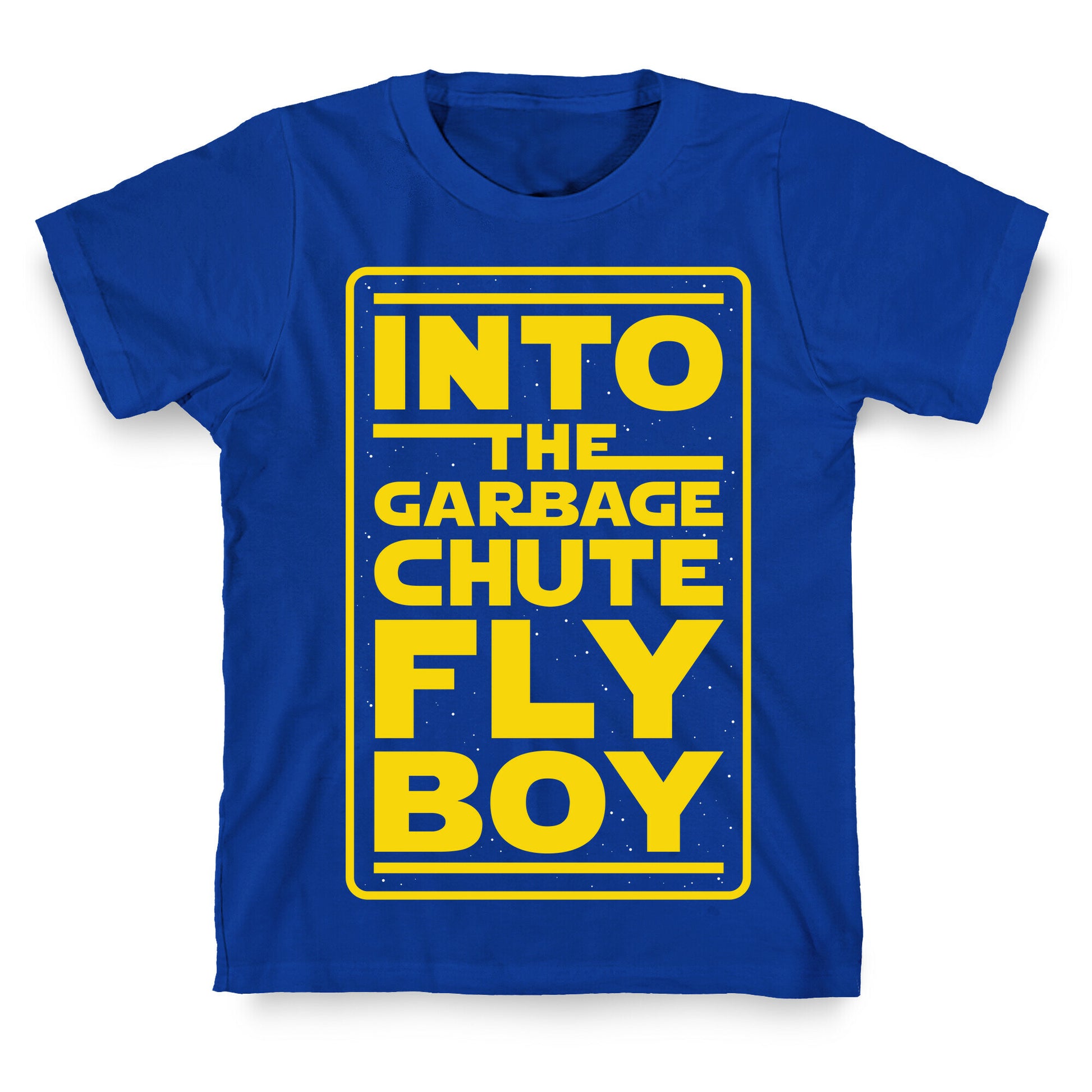 Into The Garbage Chute Fly Boy T-Shirt