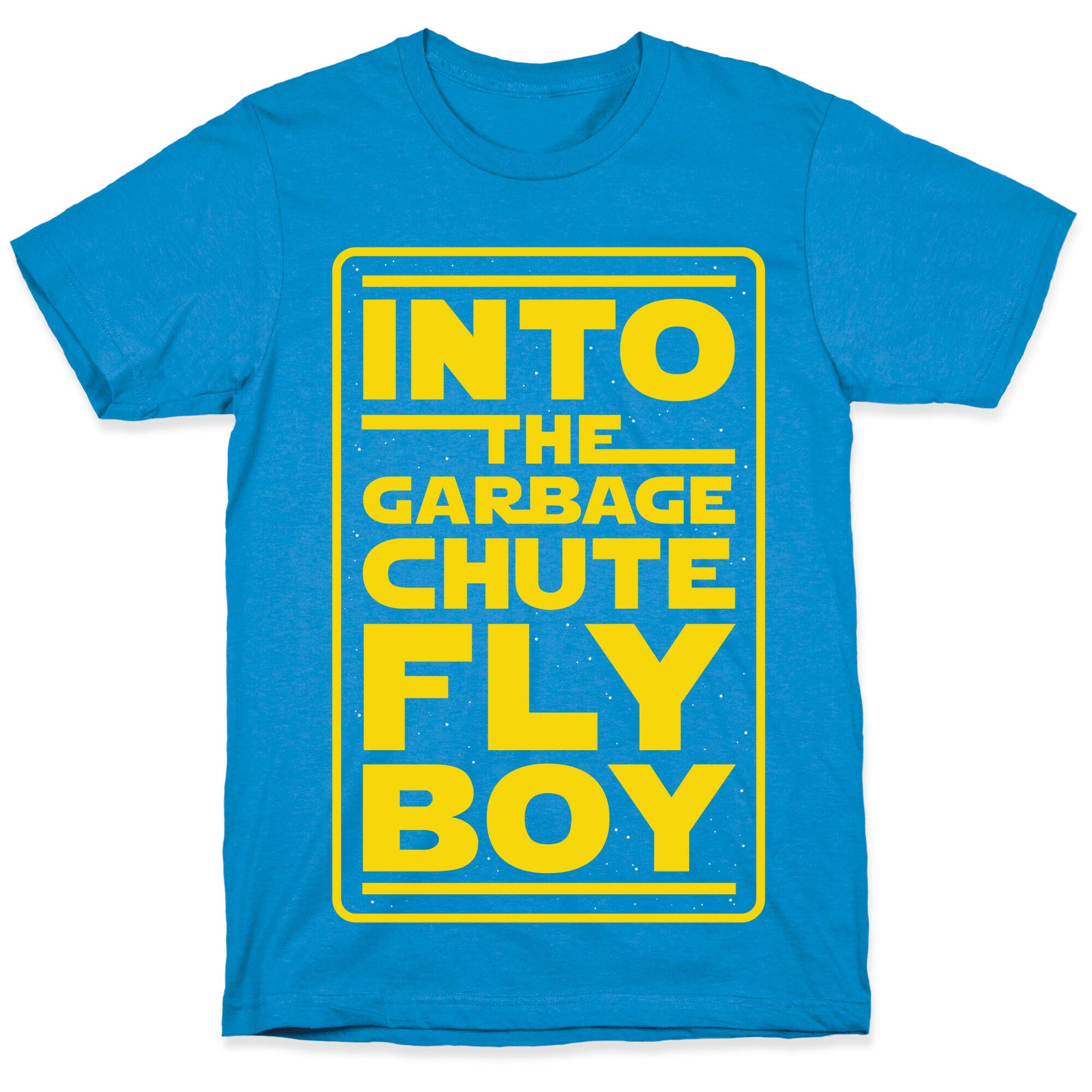 Into The Garbage Chute Fly Boy T-Shirt