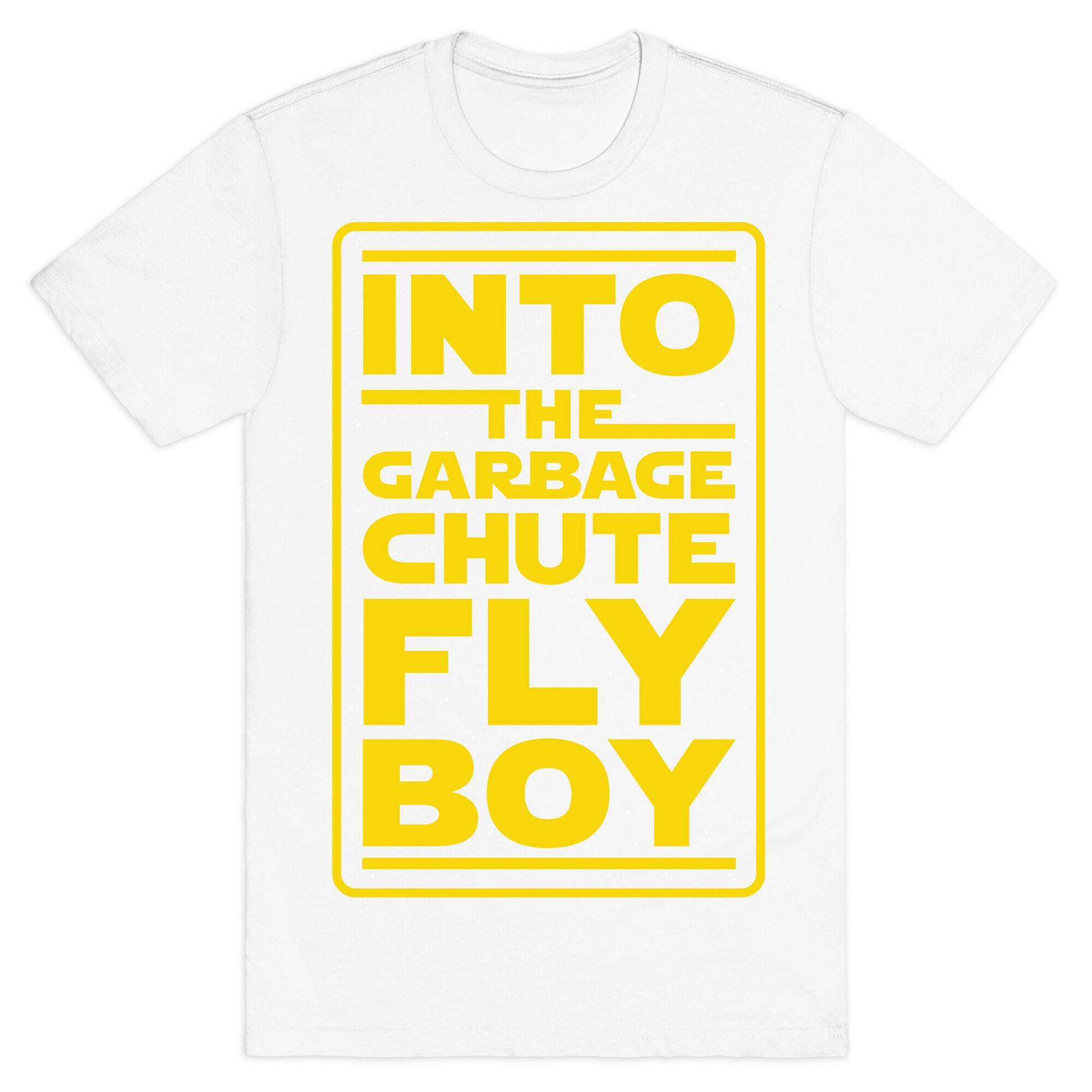 Into The Garbage Chute Fly Boy T-Shirt