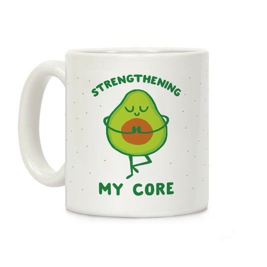 Strengthening My Core Coffee Mug