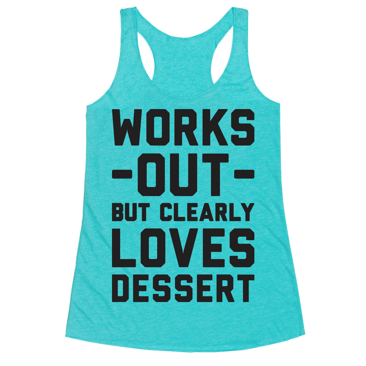 Works Out But Clearly Loves Dessert Racerback Tank