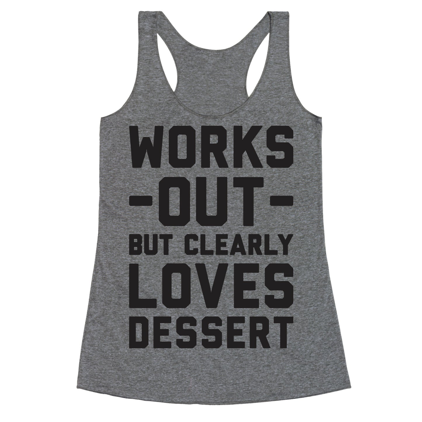 Works Out But Clearly Loves Dessert Racerback Tank
