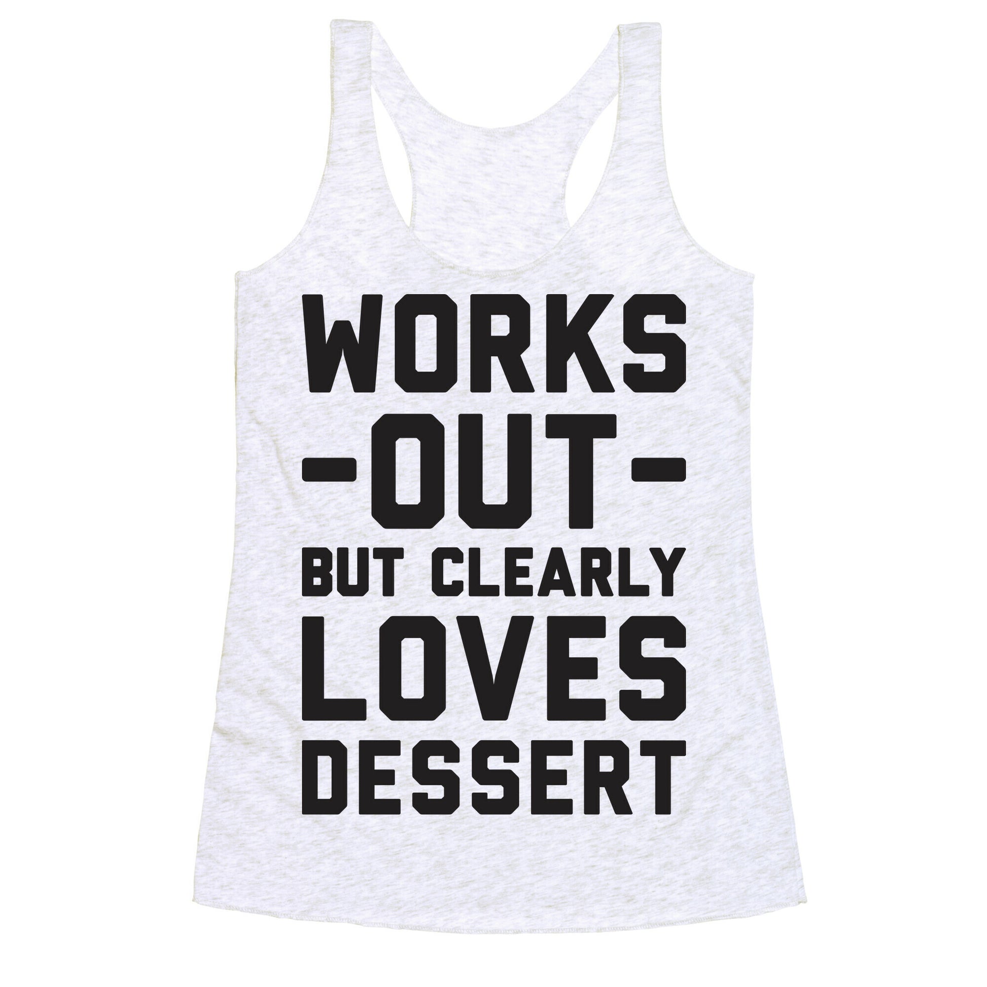 Works Out But Clearly Loves Dessert Racerback Tank