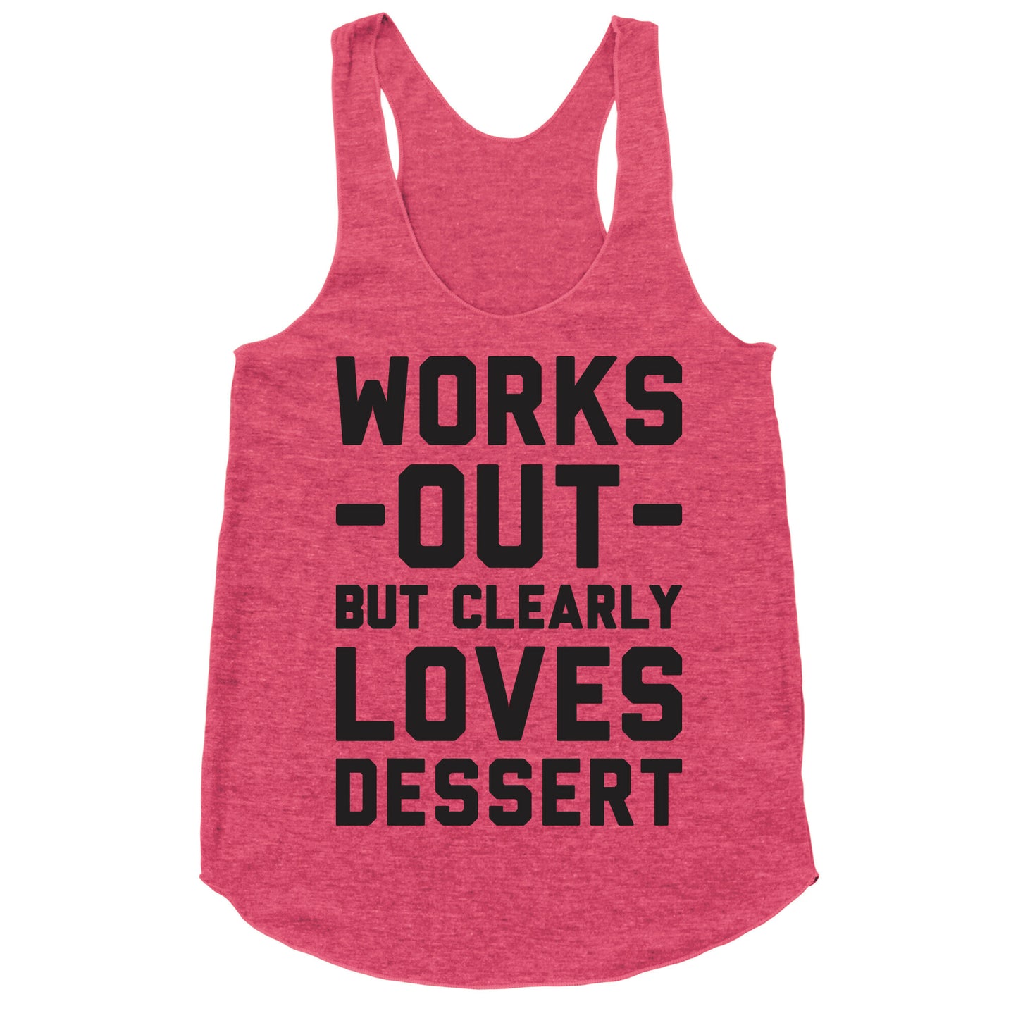 Works Out But Clearly Loves Dessert Racerback Tank