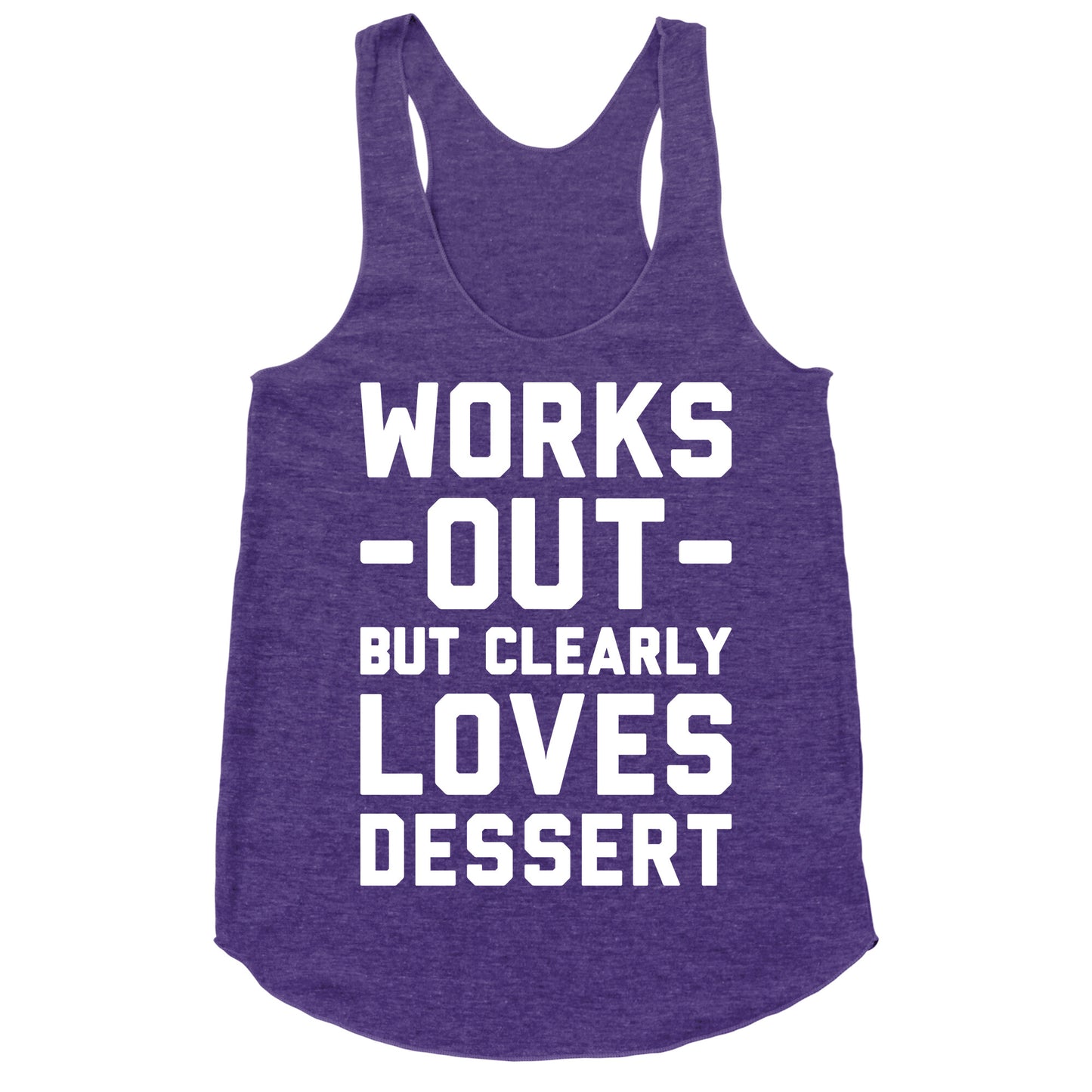 Works Out But Clearly Loves Dessert Racerback Tank
