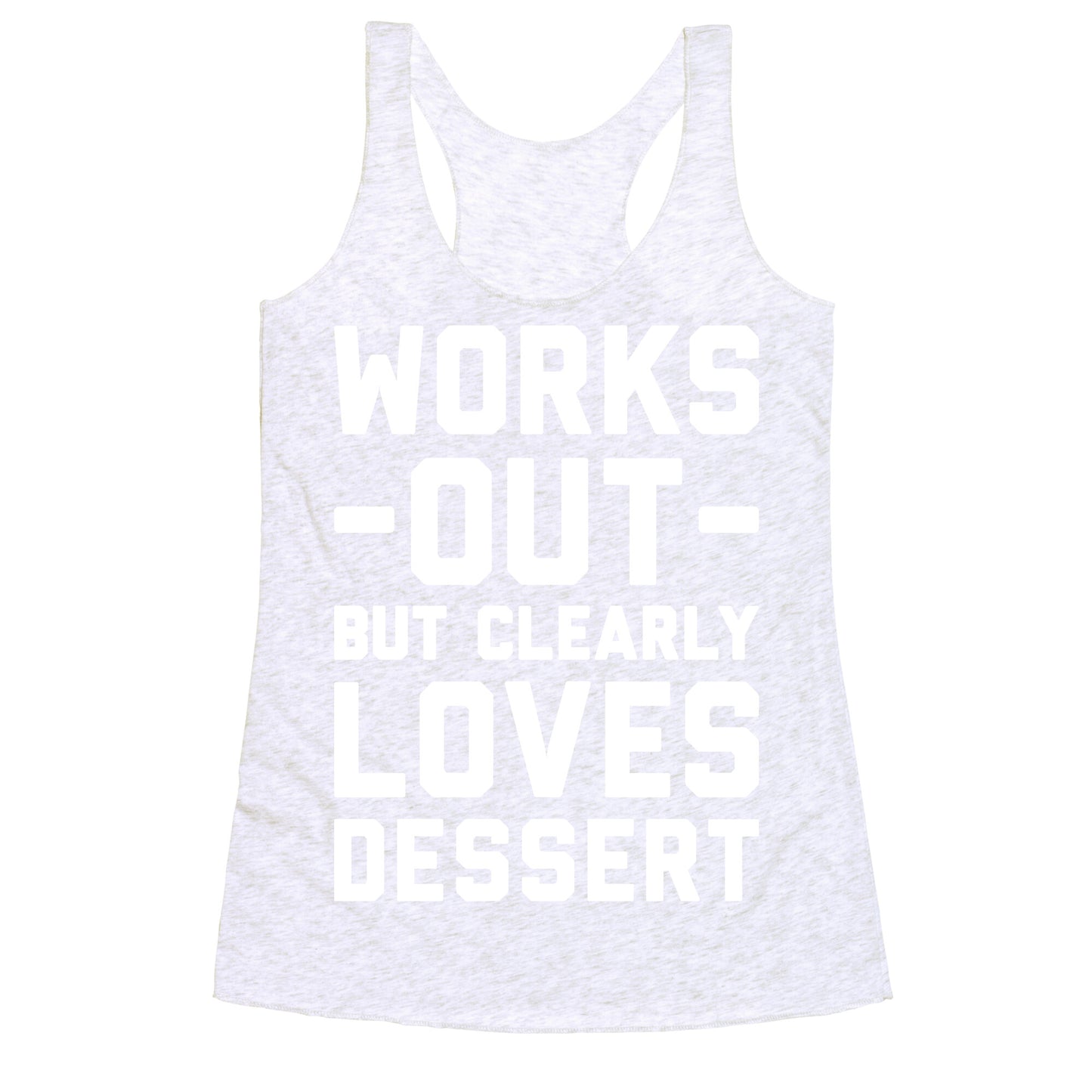 Works Out But Clearly Loves Dessert Racerback Tank