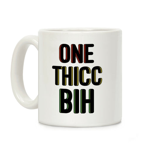One Thicc Bih Coffee Mug