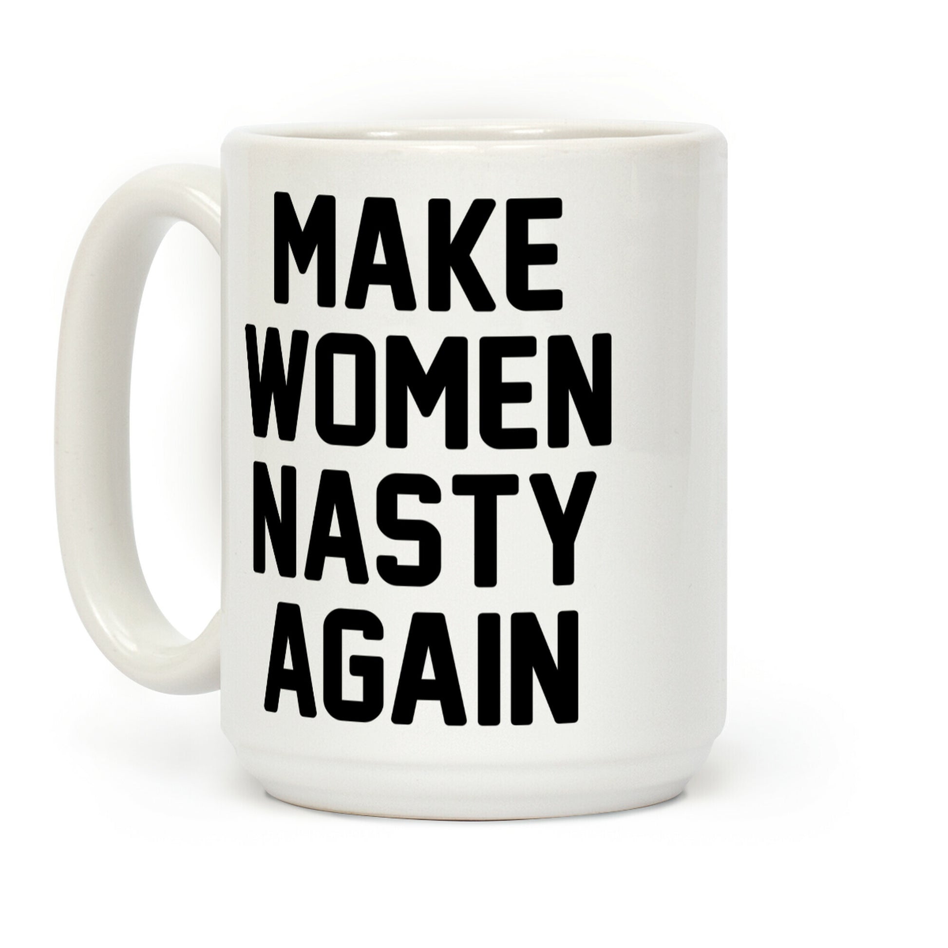 Make Women Nasty Again Coffee Mug