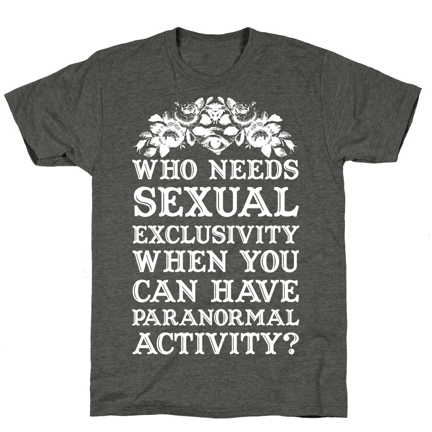 Who Needs Sexual Exclusivity Unisex Triblend Tee