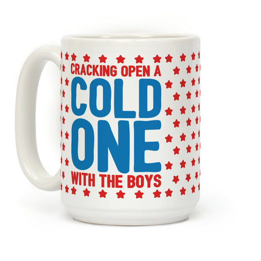 Cracking Open A Cold One With The Boys Coffee Mug