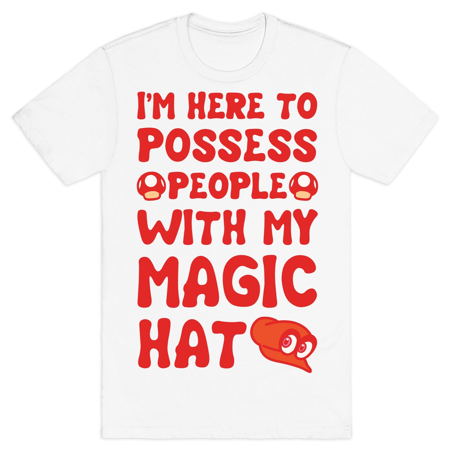 I'm Here To Possess People With My Magic Hat White Print T-Shirt