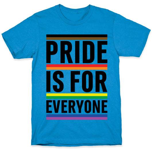 Pride Is For Everyone T-Shirt