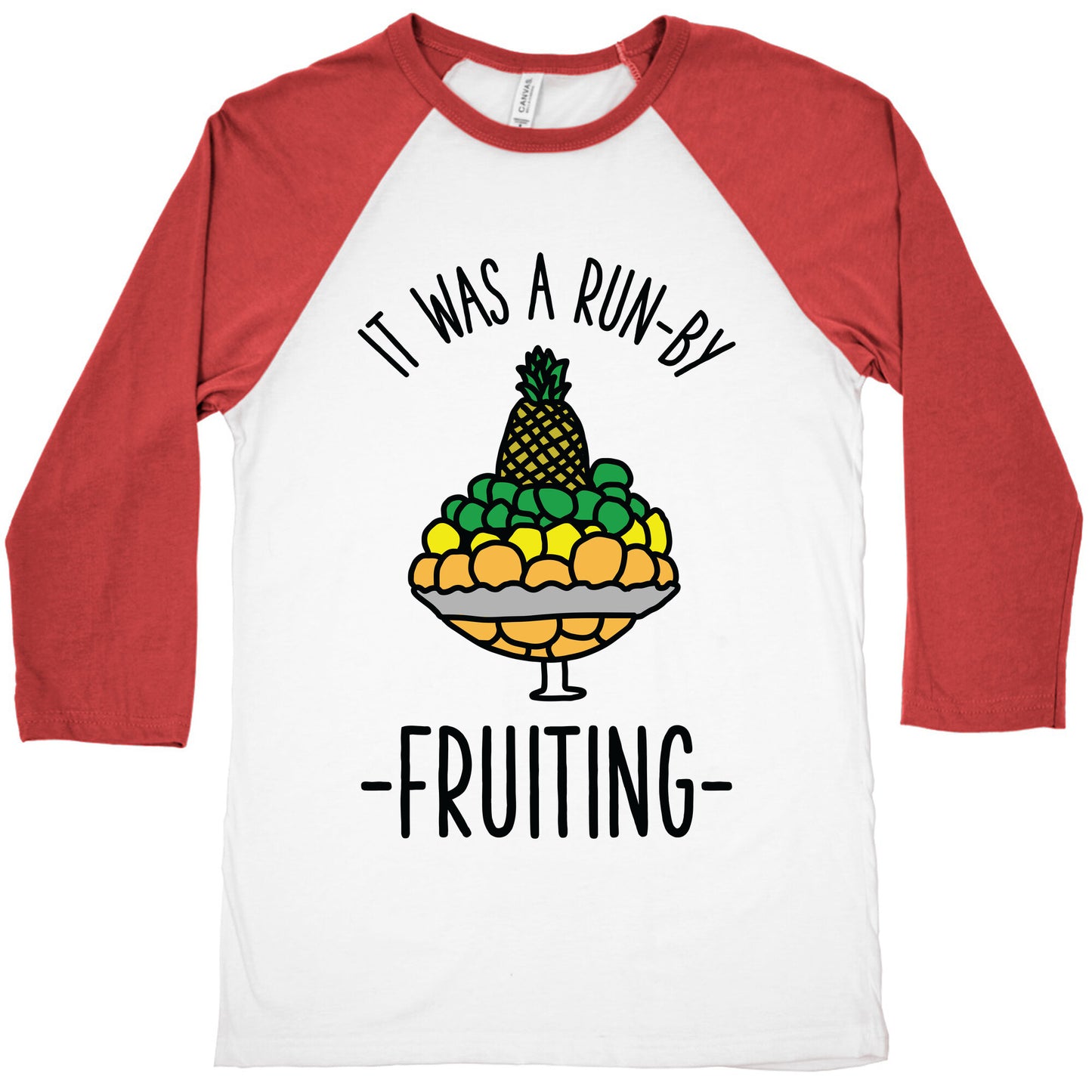 It Was A Run-By Fruiting Baseball Tee