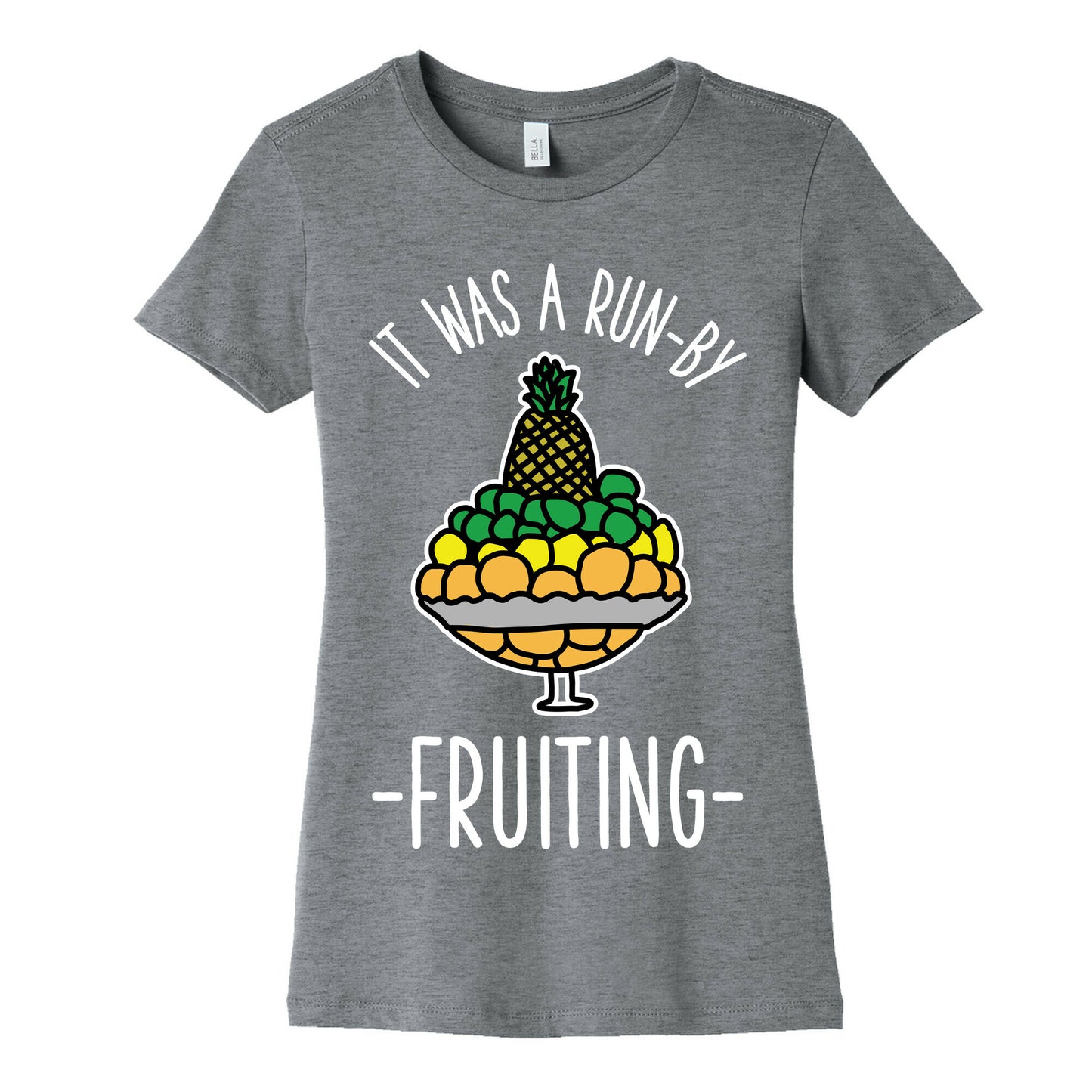 It Was A Run-By Fruiting Women's Cotton Tee