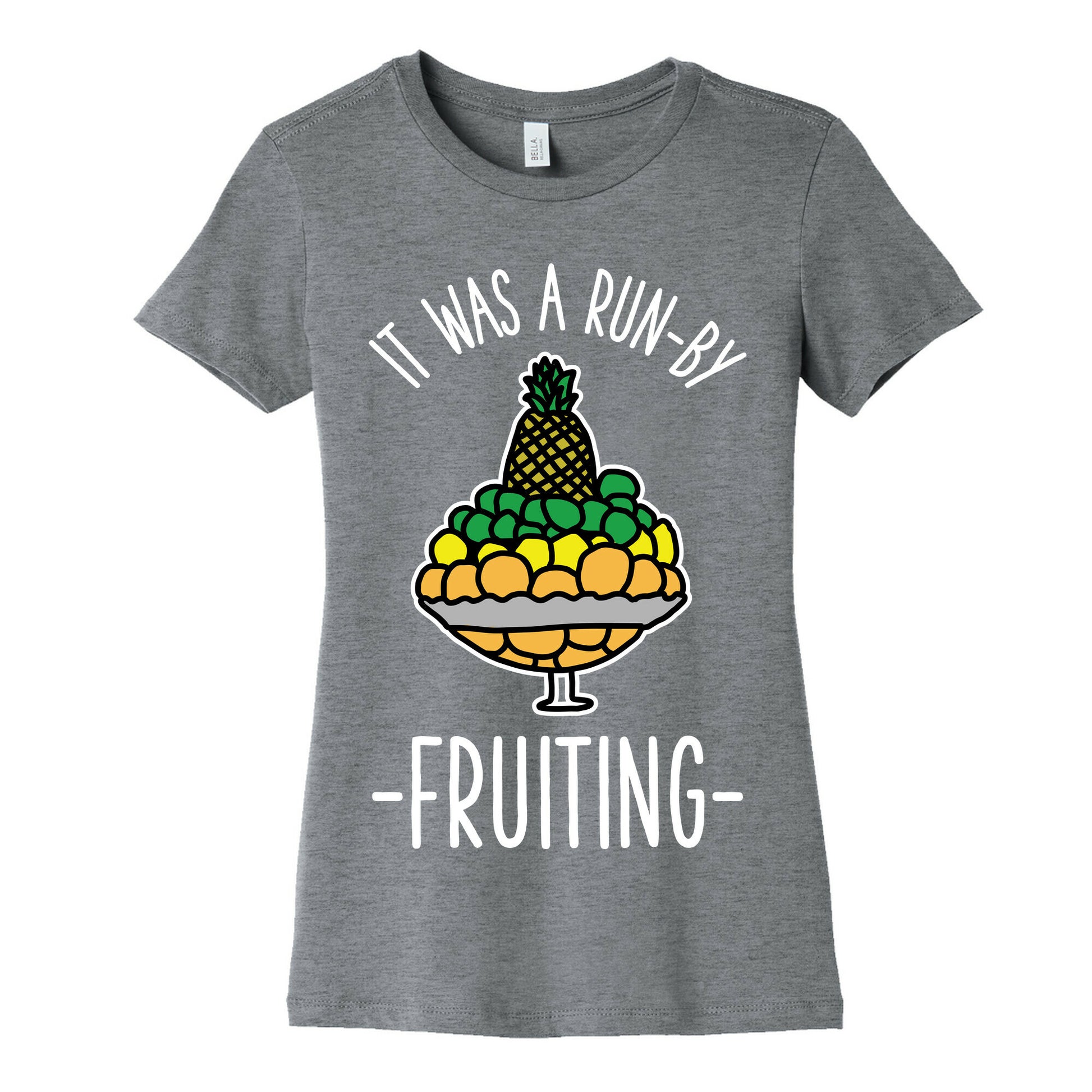 It Was A Run-By Fruiting Women's Cotton Tee