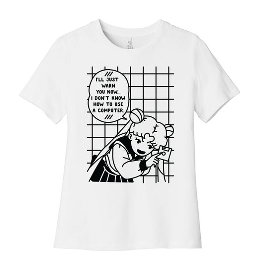 I Don't Know How To Use A Computer Women's Cotton Tee