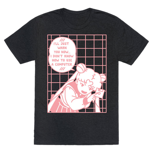 I Don't Know How To Use A Computer Unisex Triblend Tee