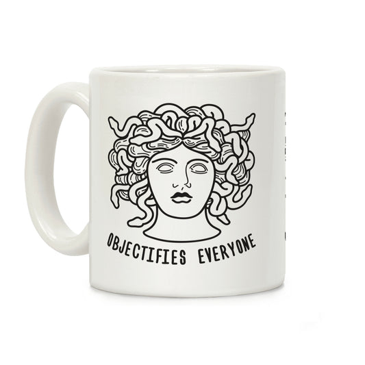 Objectifies Everyone Medusa Coffee Mug