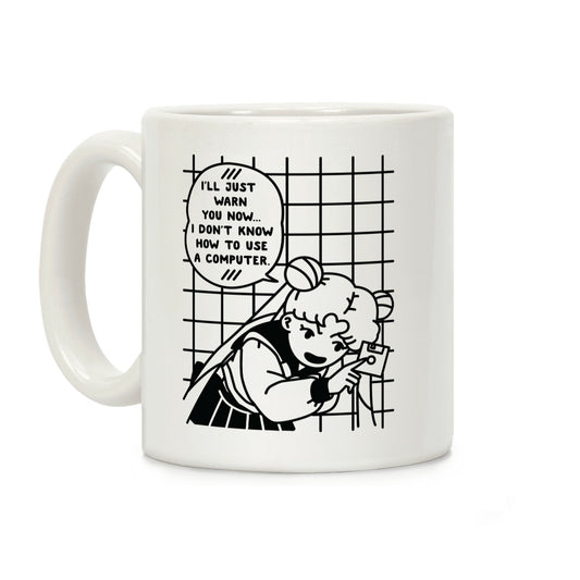 I Don't Know How To Use A Computer Coffee Mug