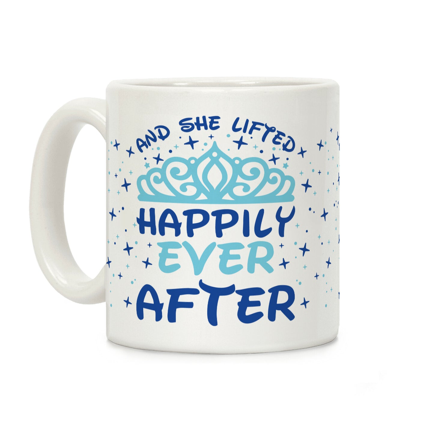 And She Lifted Happily Ever After Coffee Mug