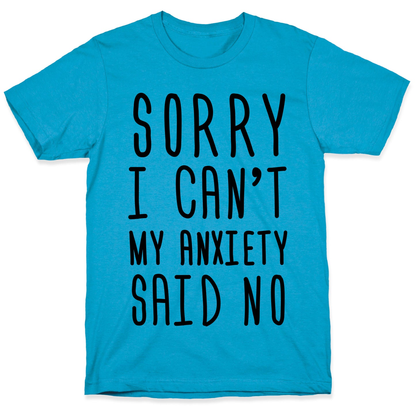 Sorry I Can't My Anxiety Said No Unisex Triblend Tee