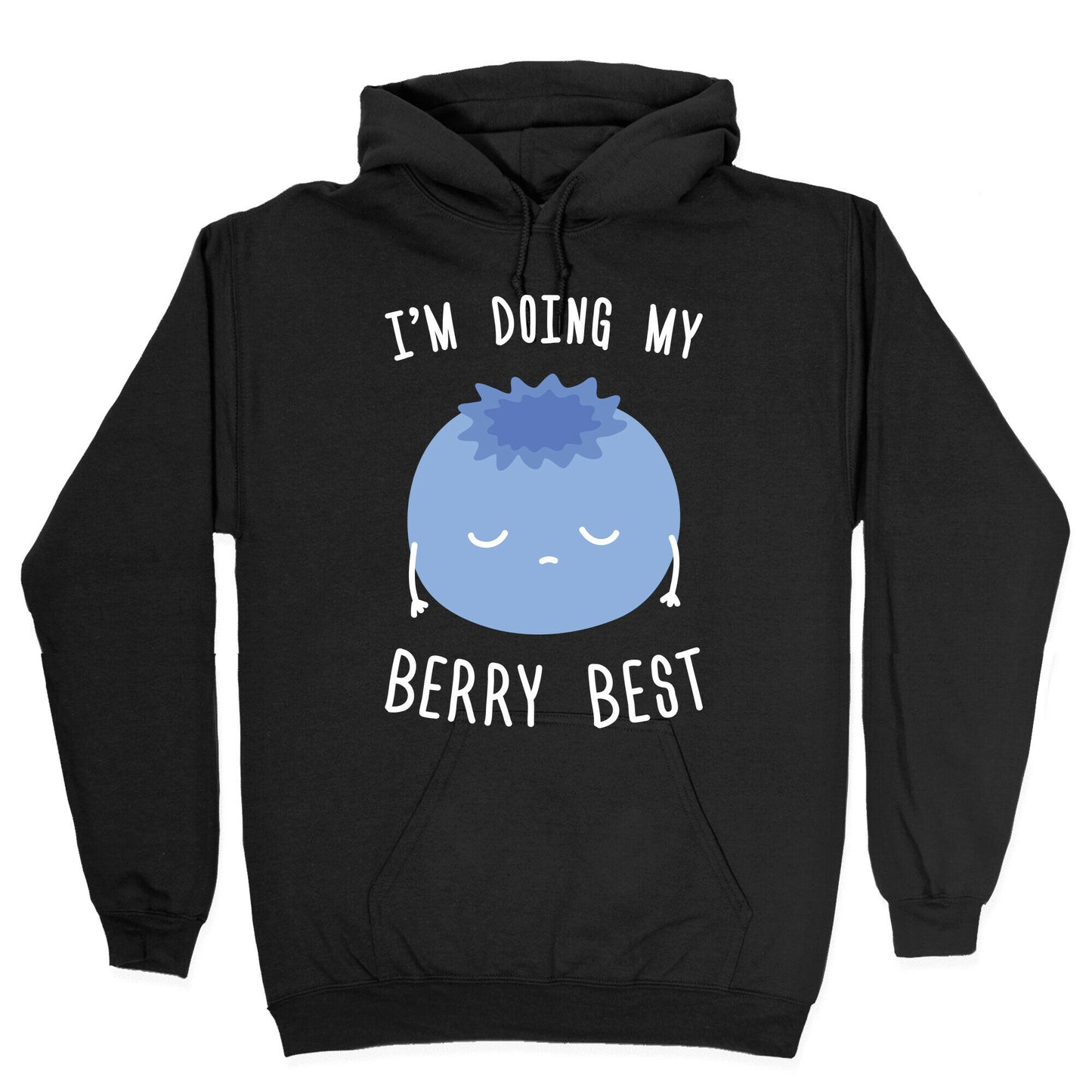 I'm Doing My Berry Best Hoodie