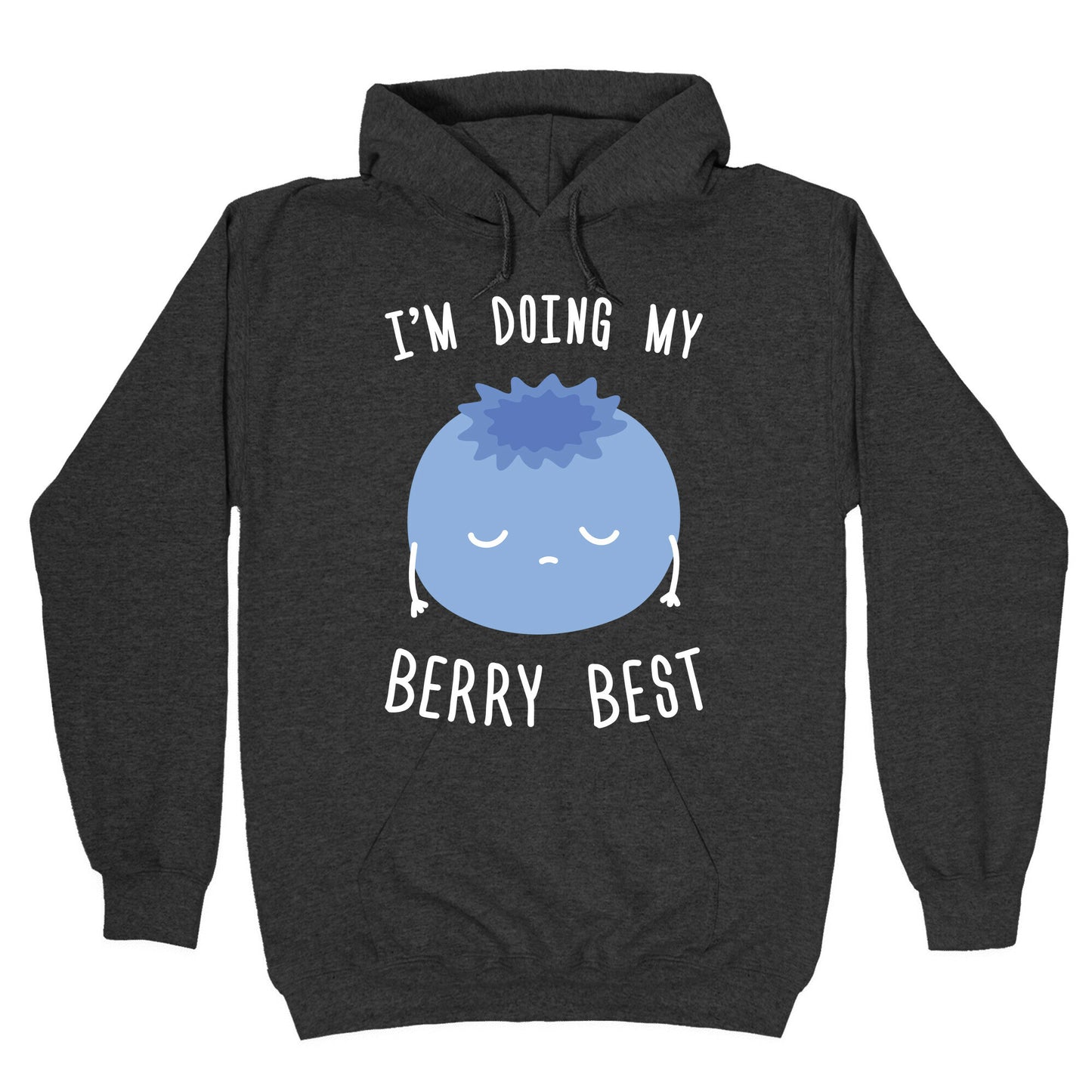 I'm Doing My Berry Best Hoodie