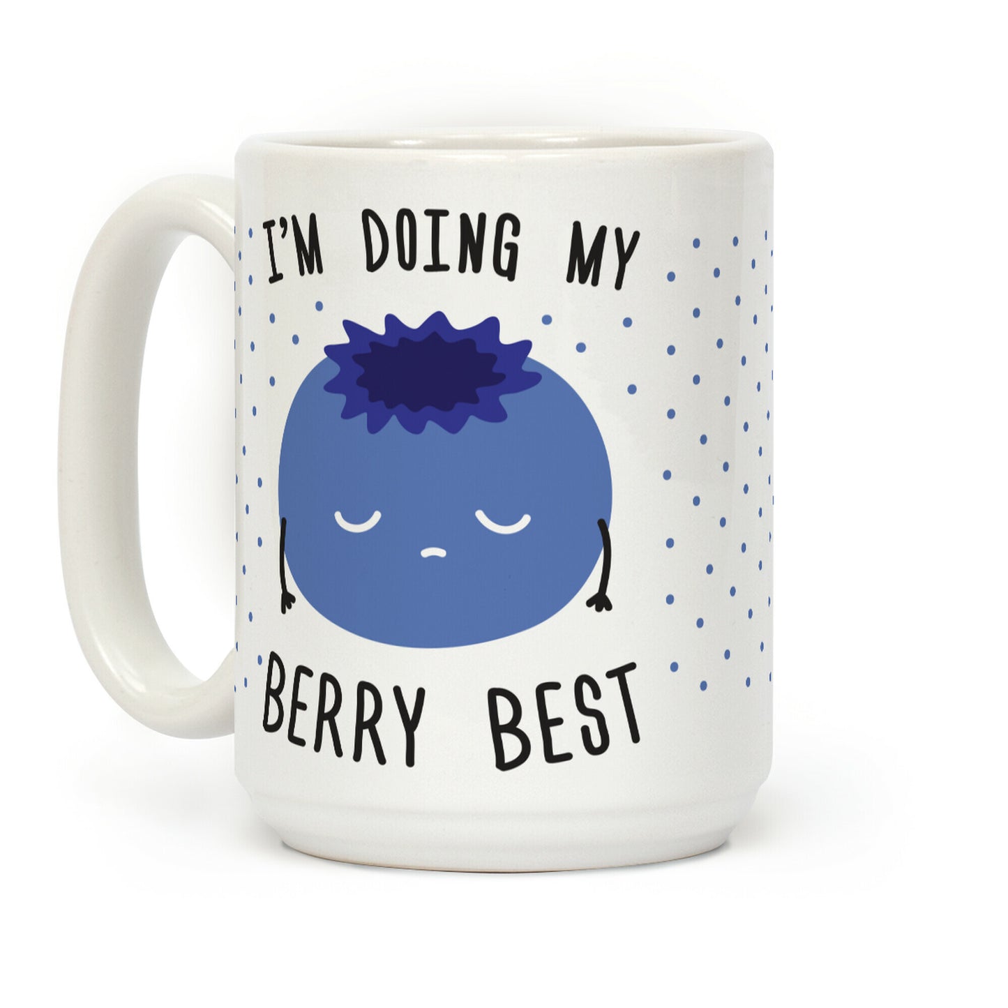 I'm Doing My Berry Best Coffee Mug