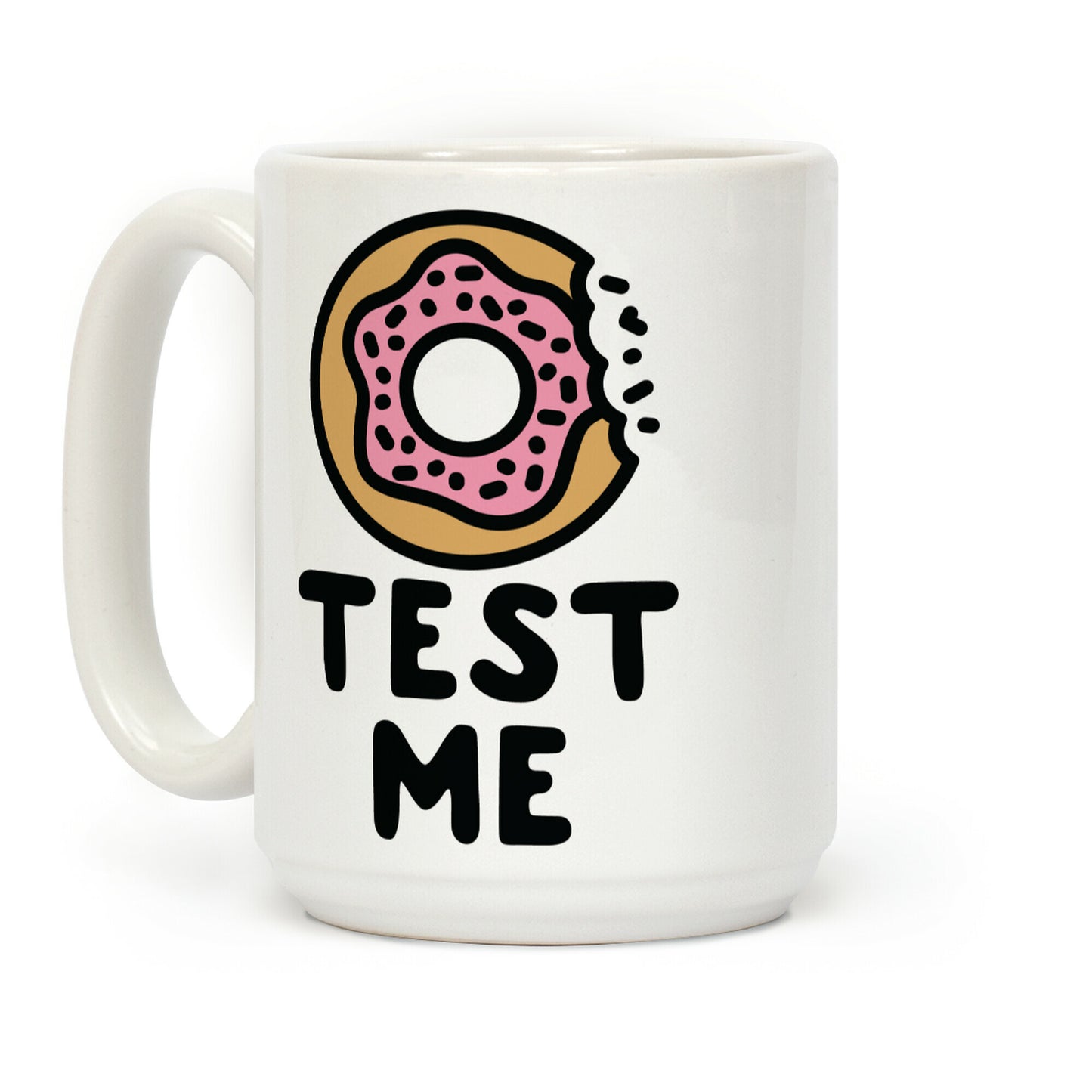 Donut Test Me Coffee Mug
