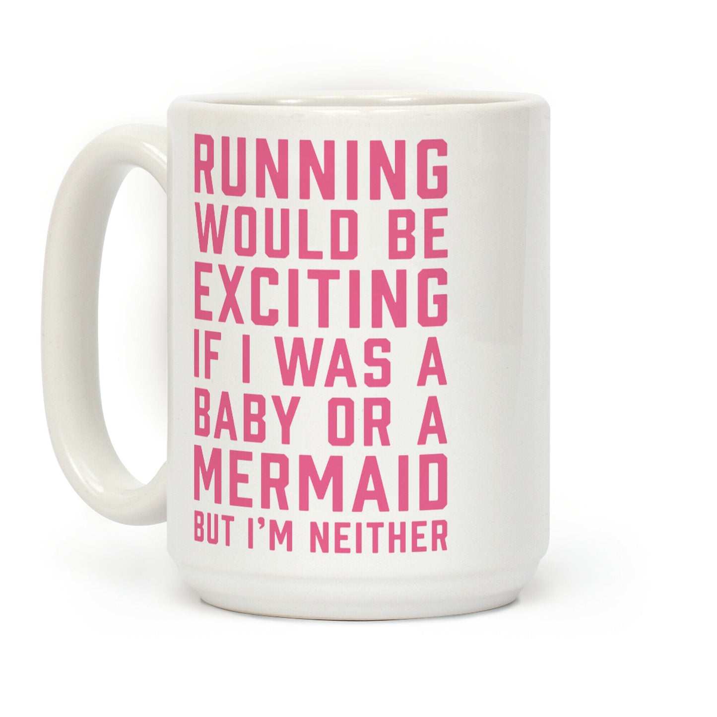 Running Would Be Exciting Coffee Mug