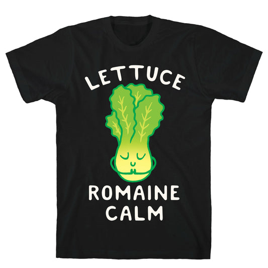 Lettuce Romaine Calm T-Shirt