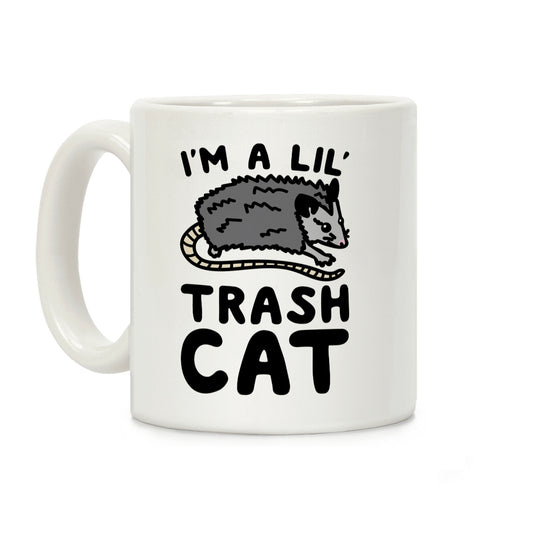 I'm A Lil' Trash Cat Coffee Mug