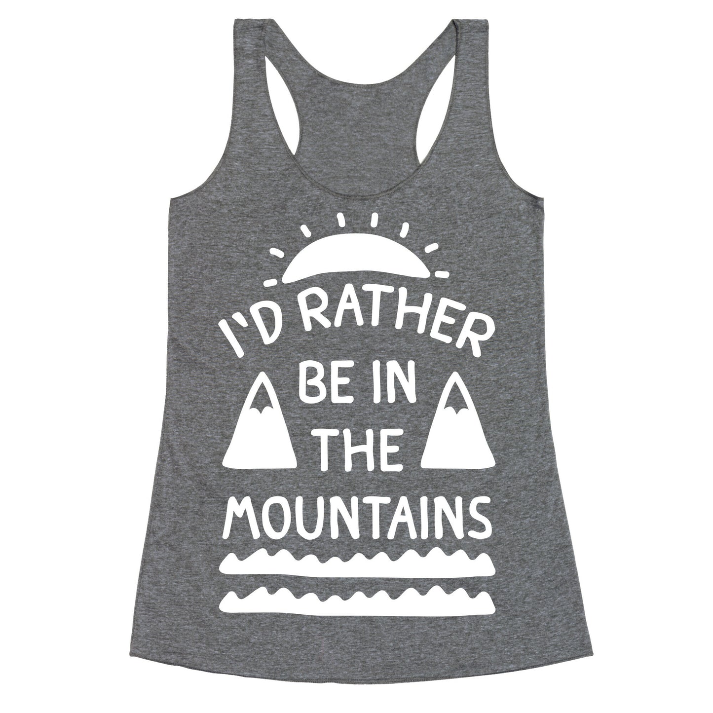 I'd Rather Be In The Mountains Racerback Tank