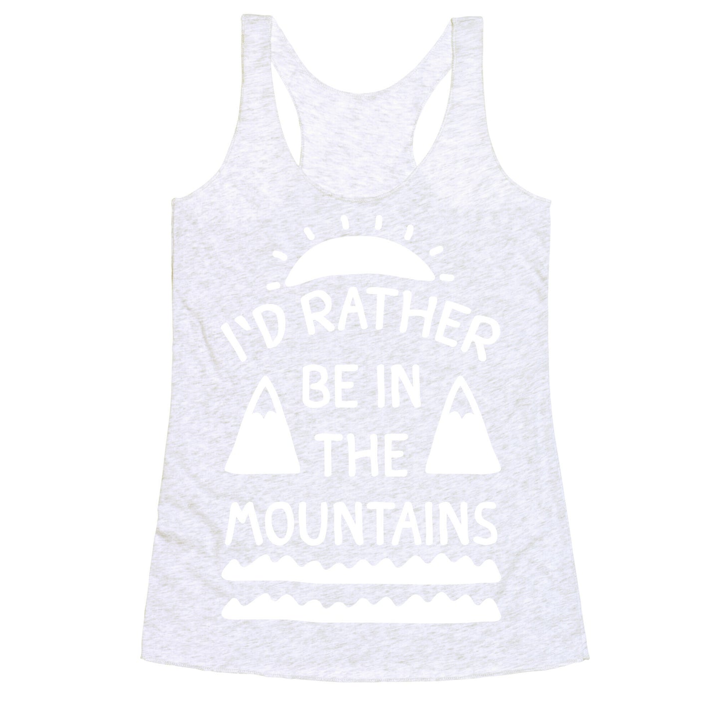 I'd Rather Be In The Mountains Racerback Tank