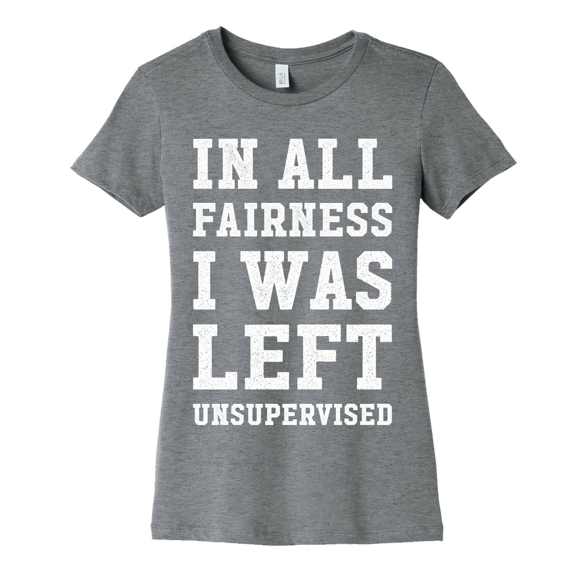 I Was Left Unsupervised Women's Cotton Tee